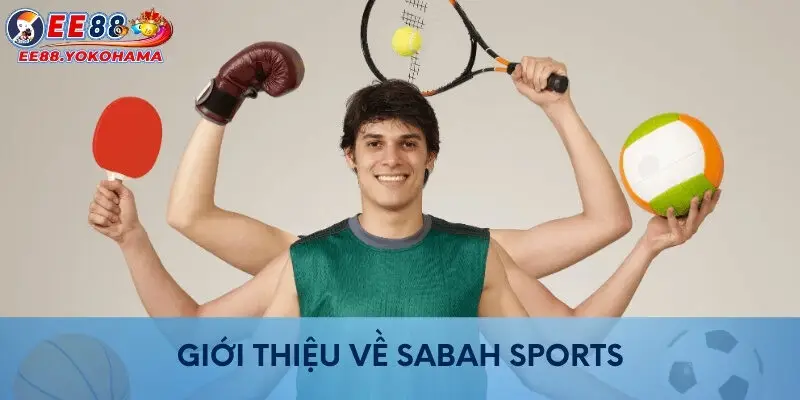 Giới thiệu về Sabah Sports  